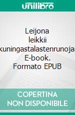 Leijona leikkii kuningastalastenrunoja. E-book. Formato EPUB ebook di Tuomas Väätäinen