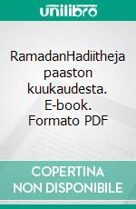 RamadanHadiitheja paaston kuukaudesta. E-book. Formato PDF ebook di Armeliaimman Palvelija