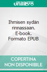 Ihmisen sydän rinnassaan. E-book. Formato EPUB ebook