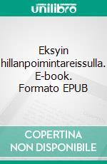 Eksyin hillanpoimintareissulla. E-book. Formato EPUB ebook di Kauko Kuha