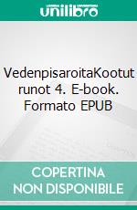 VedenpisaroitaKootut runot 4. E-book. Formato EPUB ebook