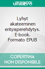 Lyhyt akateeminen erityisperehdytys. E-book. Formato EPUB ebook