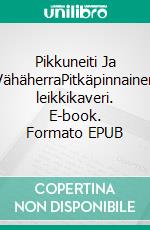 Pikkuneiti Ja VähäherraPitkäpinnainen leikkikaveri. E-book. Formato EPUB ebook