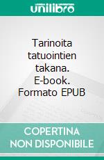 Tarinoita tatuointien takana. E-book. Formato EPUB ebook di Virpi Partanen