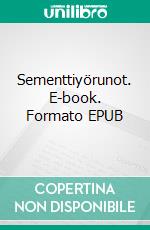 Sementtiyörunot. E-book. Formato EPUB ebook