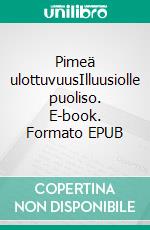 Pimeä ulottuvuusIlluusiolle puoliso. E-book. Formato EPUB ebook