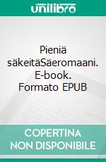 Pieniä säkeitäSäeromaani. E-book. Formato EPUB ebook