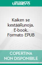 Kaiken se kestääRunoja. E-book. Formato EPUB ebook