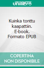Kuinka tonttu kaapattiin. E-book. Formato EPUB ebook