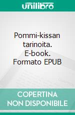 Pommi-kissan tarinoita. E-book. Formato EPUB ebook