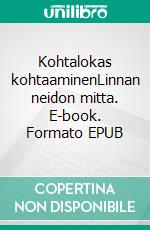 Kohtalokas kohtaaminenLinnan neidon mitta. E-book. Formato EPUB ebook