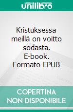 Kristuksessa meillä on voitto sodasta. E-book. Formato EPUB ebook