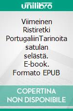 Viimeinen Ristiretki PortugaliinTarinoita satulan selästä. E-book. Formato EPUB ebook di Pertti Palviainen