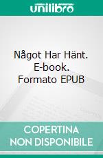 Något Har Hänt. E-book. Formato EPUB ebook di Jan Glantz