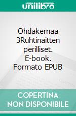 Ohdakemaa 3Ruhtinaitten perilliset. E-book. Formato EPUB ebook