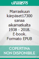 Marraskuun kärpäset17300 sanaa aikamatkalta 1938 - 2018. E-book. Formato EPUB ebook