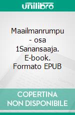 Maailmanrumpu - osa 1Sanansaaja. E-book. Formato EPUB ebook