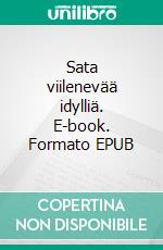 Sata viilenevää idylliä. E-book. Formato EPUB ebook