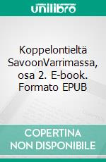 Koppelontieltä SavoonVarrimassa, osa 2. E-book. Formato EPUB ebook