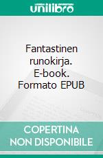 Fantastinen runokirja. E-book. Formato EPUB ebook