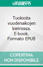 Tuokioita vuodenaikojen kierrossa. E-book. Formato EPUB ebook