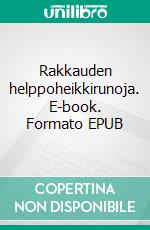 Rakkauden helppoheikkirunoja. E-book. Formato EPUB