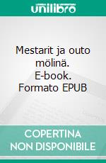 Mestarit ja outo mölinä. E-book. Formato EPUB ebook