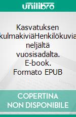 Kasvatuksen kulmakiviäHenkilökuvia neljältä vuosisadalta. E-book. Formato EPUB