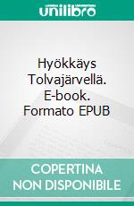 Hyökkäys Tolvajärvellä. E-book. Formato EPUB