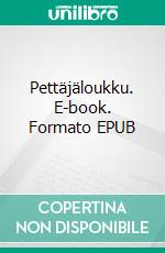 Pettäjäloukku. E-book. Formato EPUB ebook