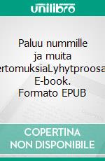 Paluu nummille ja muita kertomuksiaLyhytproosaa. E-book. Formato EPUB ebook