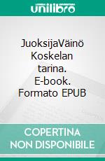 JuoksijaVäinö Koskelan tarina. E-book. Formato EPUB ebook di Taina Sampakoski