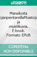 Mansikoita ojanpientareillaMuistoja ja muistikuvia. E-book. Formato EPUB