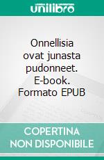 Onnellisia ovat junasta pudonneet. E-book. Formato EPUB ebook