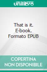 That is it. E-book. Formato EPUB