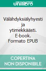 Välähdyksiälyhyesti ja ytimekkäästi. E-book. Formato EPUB