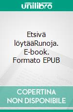 Etsivä löytääRunoja. E-book. Formato EPUB ebook