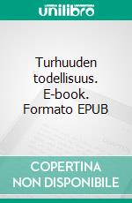 Turhuuden todellisuus. E-book. Formato EPUB ebook
