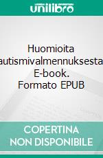 Huomioita autismivalmennuksesta. E-book. Formato EPUB ebook di Pia Hämäläinen