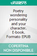 Poetry wondering personality and your character. E-book. Formato EPUB ebook