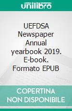 UEFDSA Newspaper Annual yearbook 2019. E-book. Formato EPUB ebook