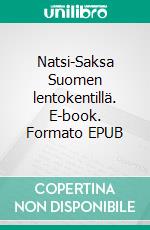 Natsi-Saksa Suomen lentokentillä. E-book. Formato EPUB ebook