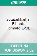 Sotatarkkailija. E-book. Formato EPUB ebook di Aulis Saarijärvi