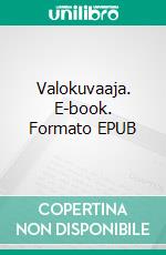 Valokuvaaja. E-book. Formato EPUB ebook di Anni Korkojen