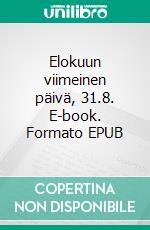 Elokuun viimeinen päivä, 31.8. E-book. Formato EPUB ebook