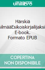 Härskiä silmääEsikoiskirjailijaksi. E-book. Formato EPUB ebook