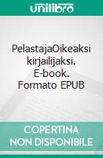 PelastajaOikeaksi kirjailijaksi. E-book. Formato EPUB ebook