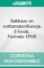 Rakkaus on voittamatonRunoja. E-book. Formato EPUB ebook