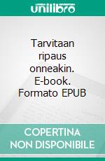 Tarvitaan ripaus onneakin. E-book. Formato EPUB ebook