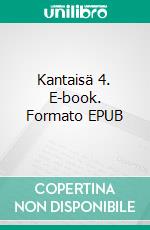Kantaisä 4. E-book. Formato EPUB ebook